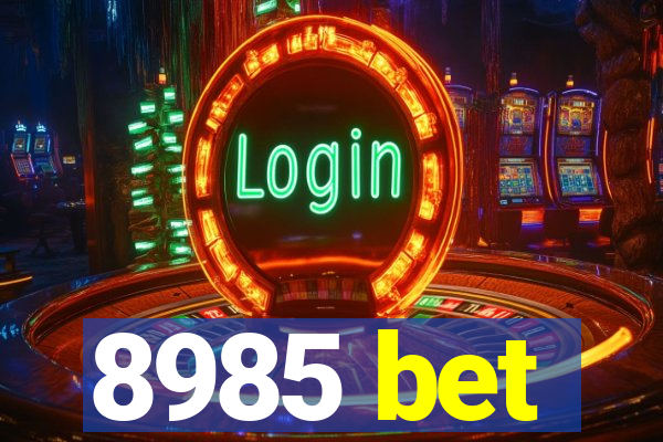 8985 bet
